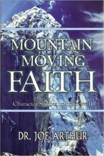 Mountain Moving Faith  Hebrews, Hardback
