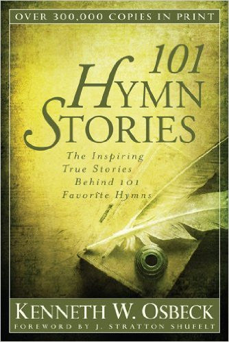101 Hymn Stories - Books from Heartland Baptist Bookstore