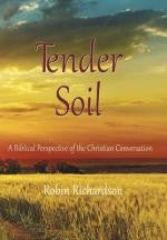 Tender Soil: A Biblical Perspective of the Christian Conversation