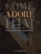 Come, Adore Him