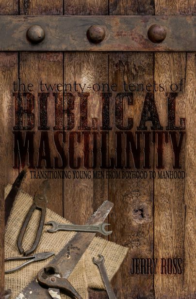 The Twenty-One Tenets of Biblical Masculinity