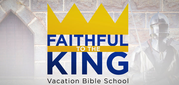 VBS 2018 - Faithful to the King (Digital