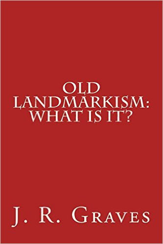 Old Landmarkism > What is it?