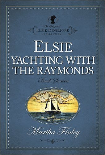 Elsie Yachting With the Raymonds, Book 16