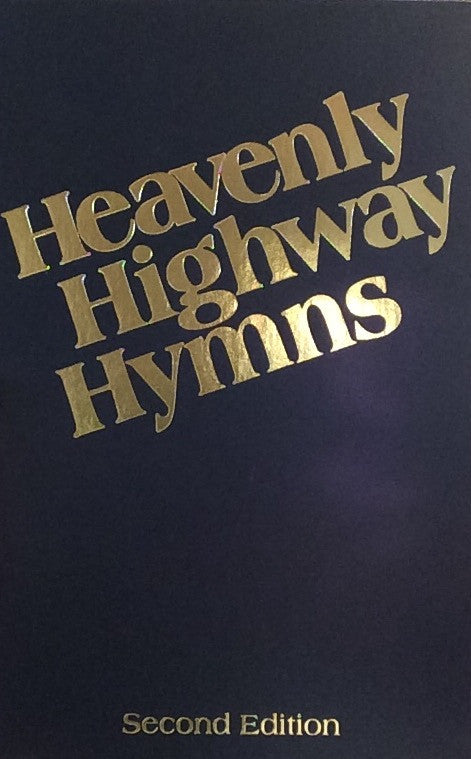 Heavenly Highway Hymns 2nd Edition