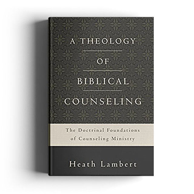 Theology of Biblical Counseling