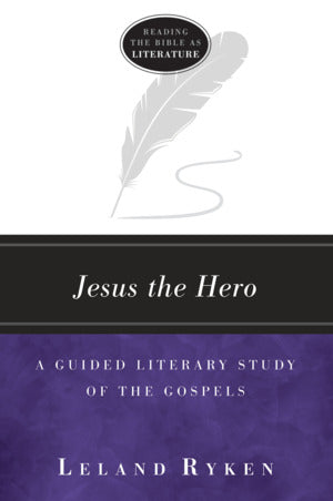 Jesus the Hero: A Guided Literary Study of the Gospels