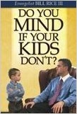 Do You Mind if Your Kids Don't?