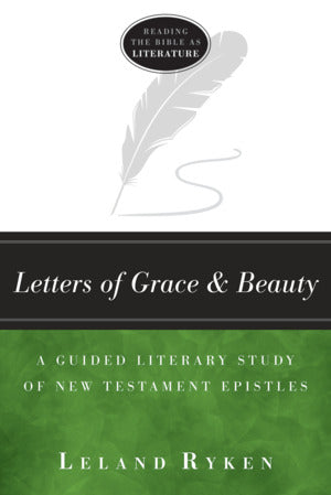 Letters of Grace and Beauty: A Guided Literary Study of New Testament Epistles