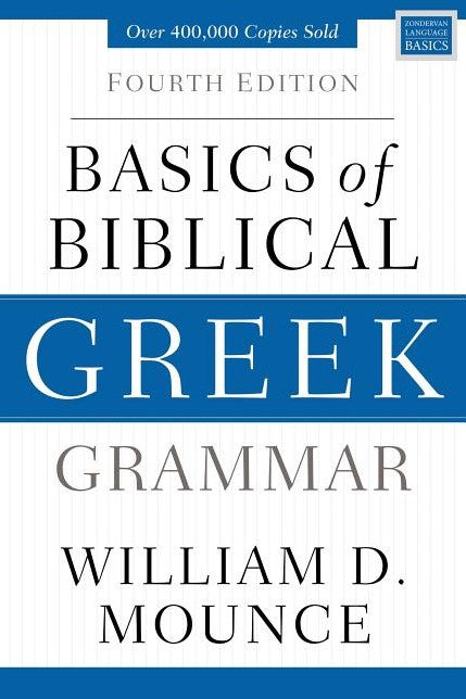 Basics of Biblical Greek Grammar, 4ed