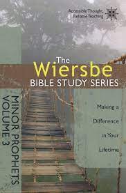 Wiersbe Bible Study Series, Minor Prophets Vol 3