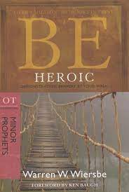 Be Heroic (Minor Prophets)