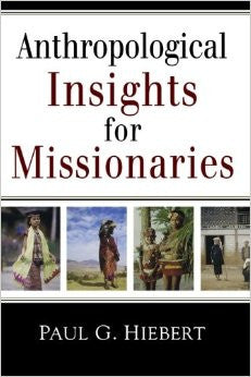 Anthropological Insights for Missionaries - Books from Heartland Baptist Bookstore