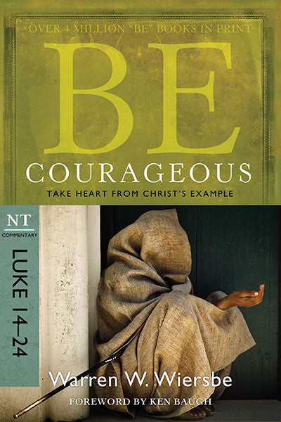 Be Courageous (Luke 14-24) - Books from Heartland Baptist Bookstore