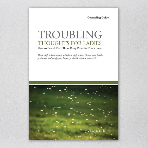 Troubling Thoughts for Ladies (Counseling Guide)